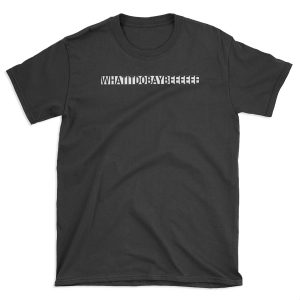 whatitdobaybeeeeee T-shirt Tee