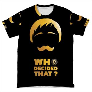 Who Decided That? AOP T-shirt Tee