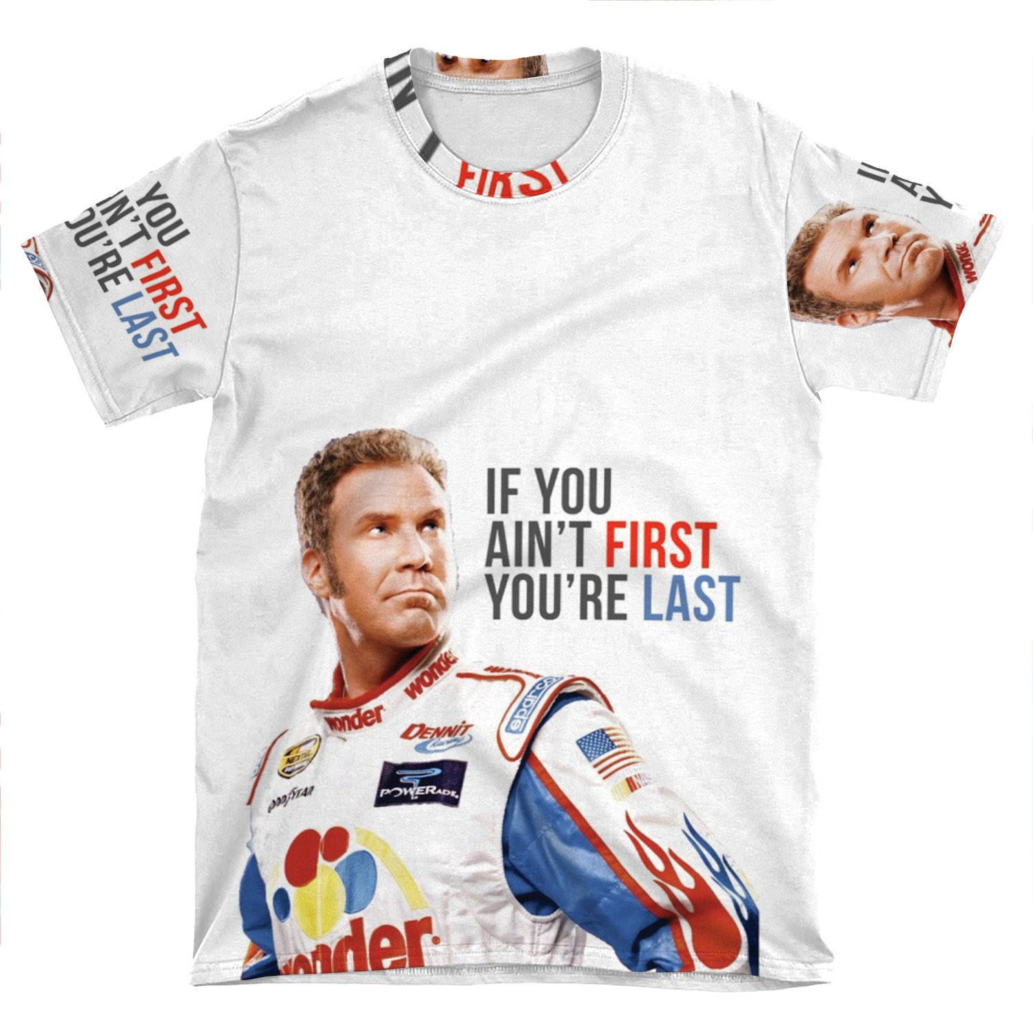 Will Ferrell Talladega Nights Ricky Bobby 'If You Ain't First You'Re Last' AOP T-shirt Tee