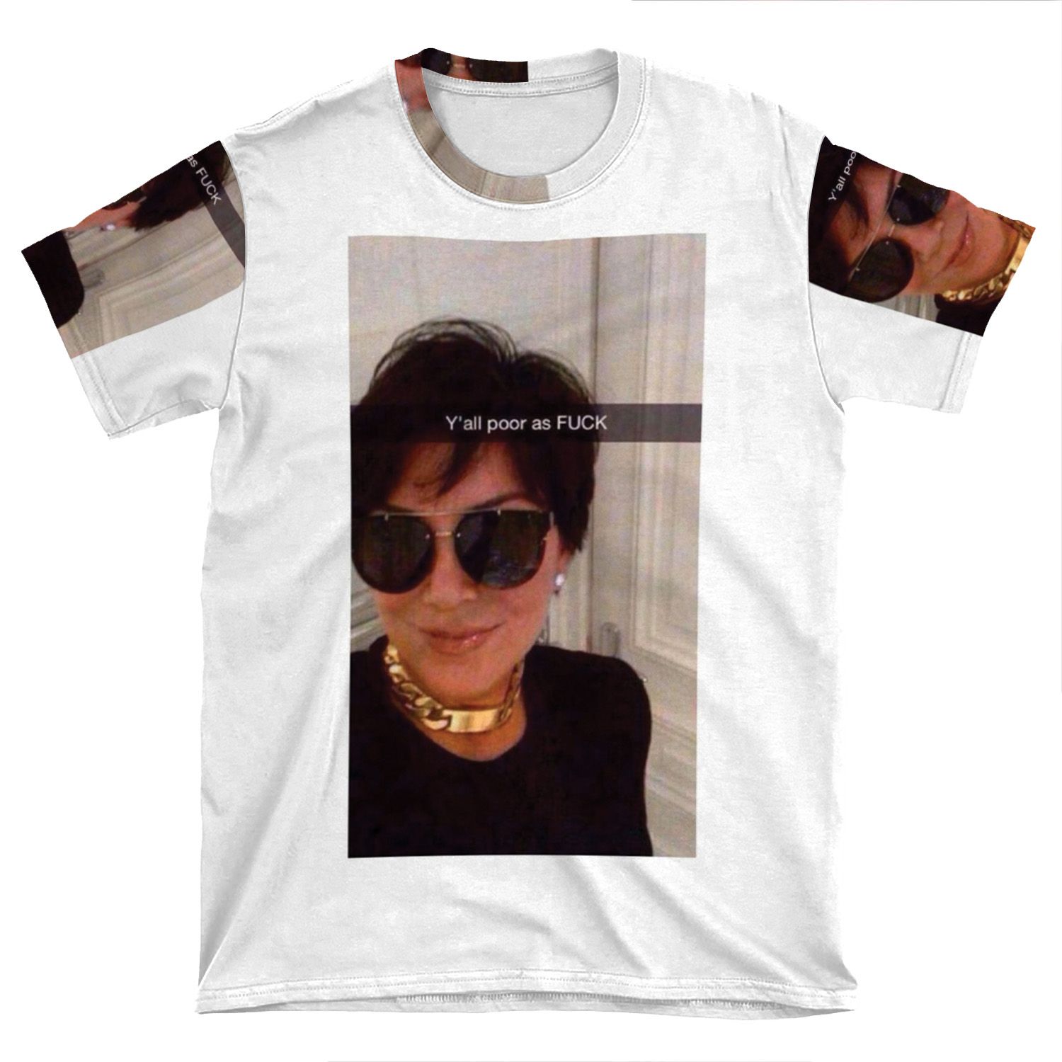 Y'All Are Poor Kris Jenner AOP T-shirt Tee