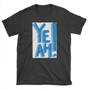 Yeah T-shirt Tee