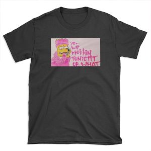 YO WE MOBBIN? T-shirt Tee