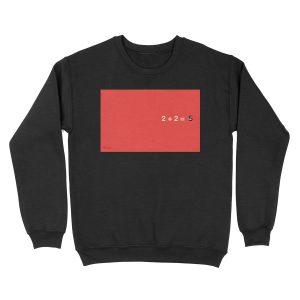 2+2=5 Unisex Crewneck Sweatshirt