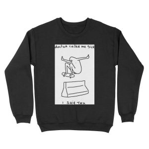 Aesthetic Minimalism - Doctor called me sick I said Tru Unisex Crewneck Sweatshirt