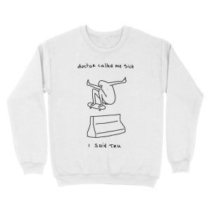 Alternative view of Aesthetic Minimalism - Doctor called me sick I said Tru Unisex Crewneck Sweatshirt