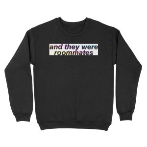 and they were roommates – black Unisex Crewneck Sweatshirt