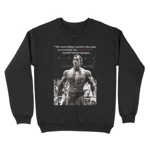 Arnold Motivational Quote Unisex Crewneck Sweatshirt