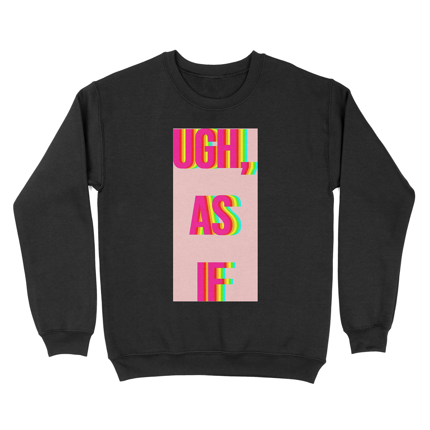 As If Clueless Rainbow Text Print Unisex Crewneck Sweatshirt