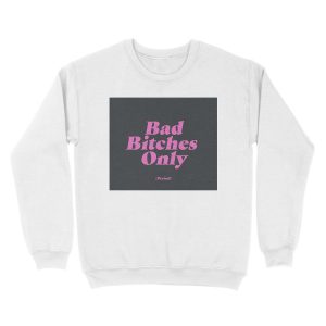 Alternative view of Bad Bitches Only (Period) Unisex Crewneck Sweatshirt