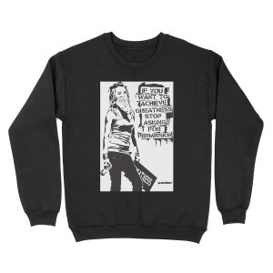 Banksy quote graffiti If You Want to Achieve Greatness stop asking for permission black and white with Banksy tag signature Unisex Crewneck Sweatshirt