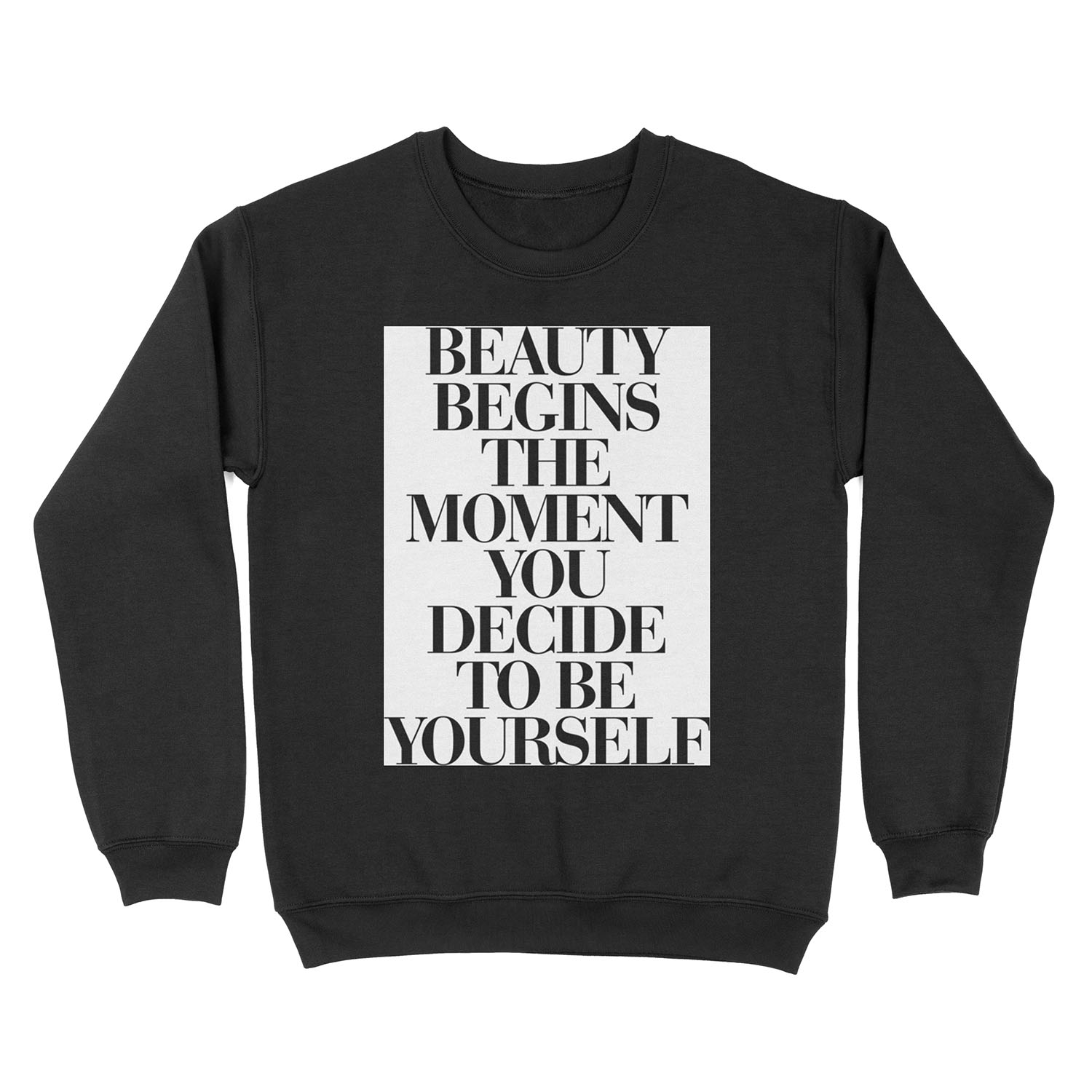 Beauty Begins The Moment You Decide to be Yourself Unisex Crewneck Sweatshirt