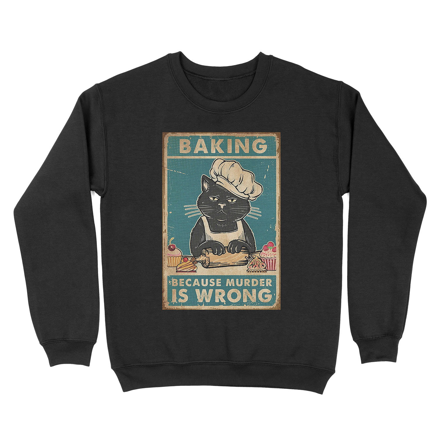 Black Cat Baking because murder is wrong cat lover gifts Unisex Crewneck Sweatshirt