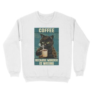 Alternative view of Black Cat Coffee Because Murder Is Wrong funny gifts for cat lover Unisex Crewneck Sweatshirt