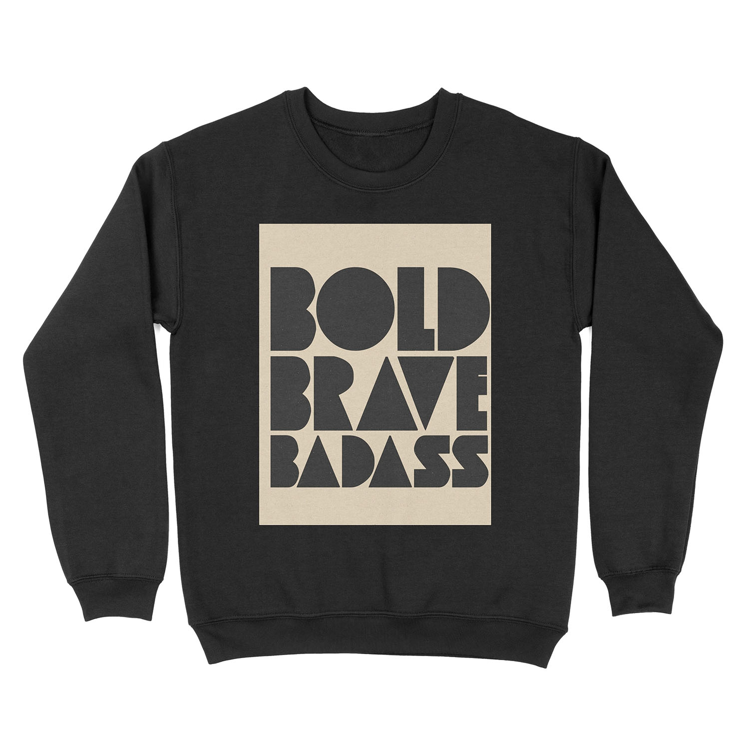 Bold Brave Badass. Unisex Crewneck Sweatshirt