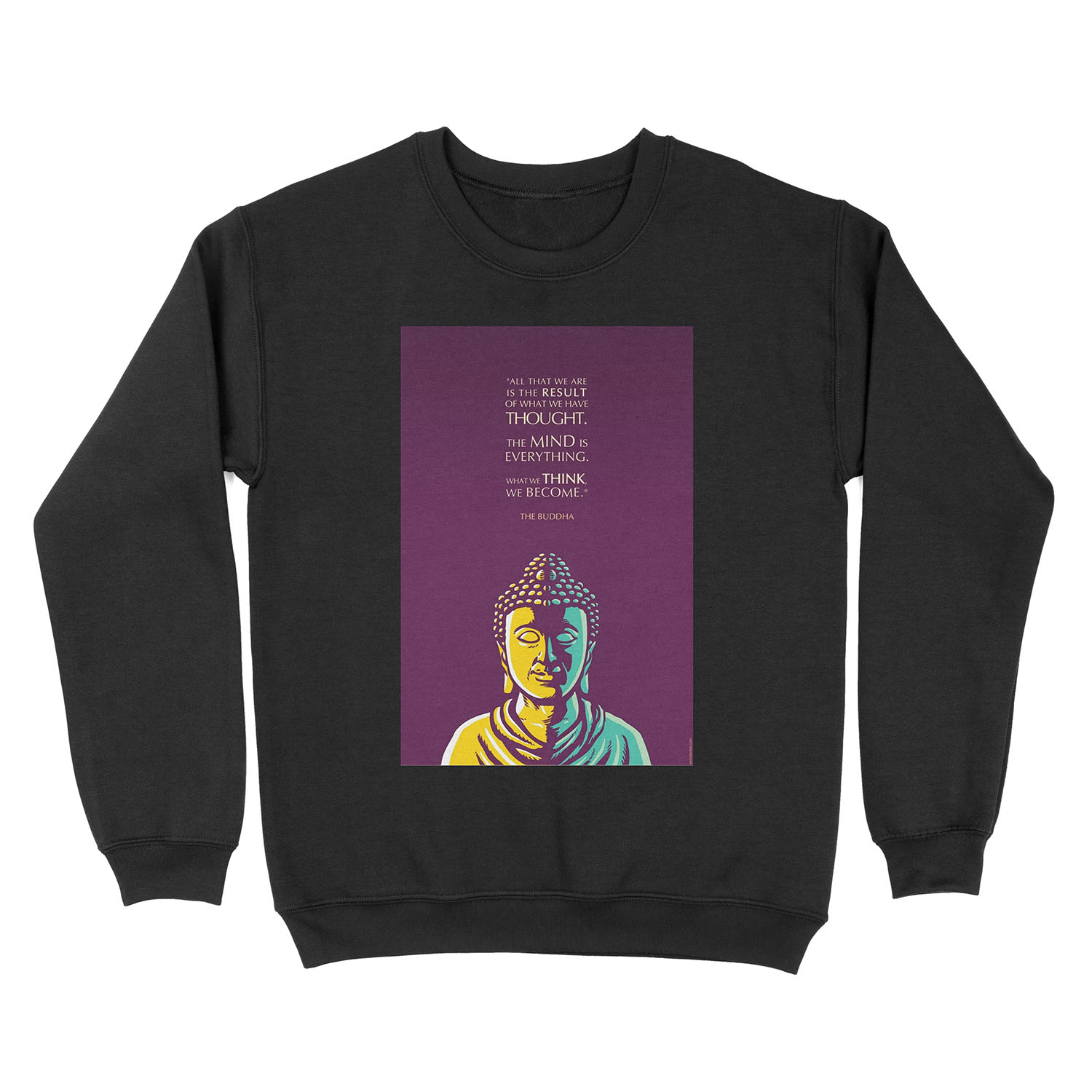 Buddha Quote: The mind is everything Unisex Crewneck Sweatshirt