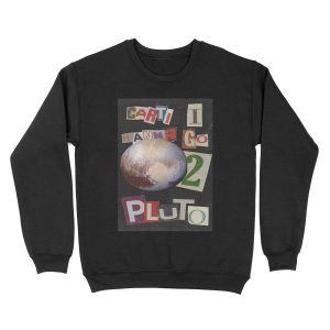 carti i wanna go to pluto! Unisex Crewneck Sweatshirt