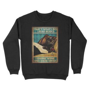 cat that's what i do i read books i drink wine and i know things Unisex Crewneck Sweatshirt