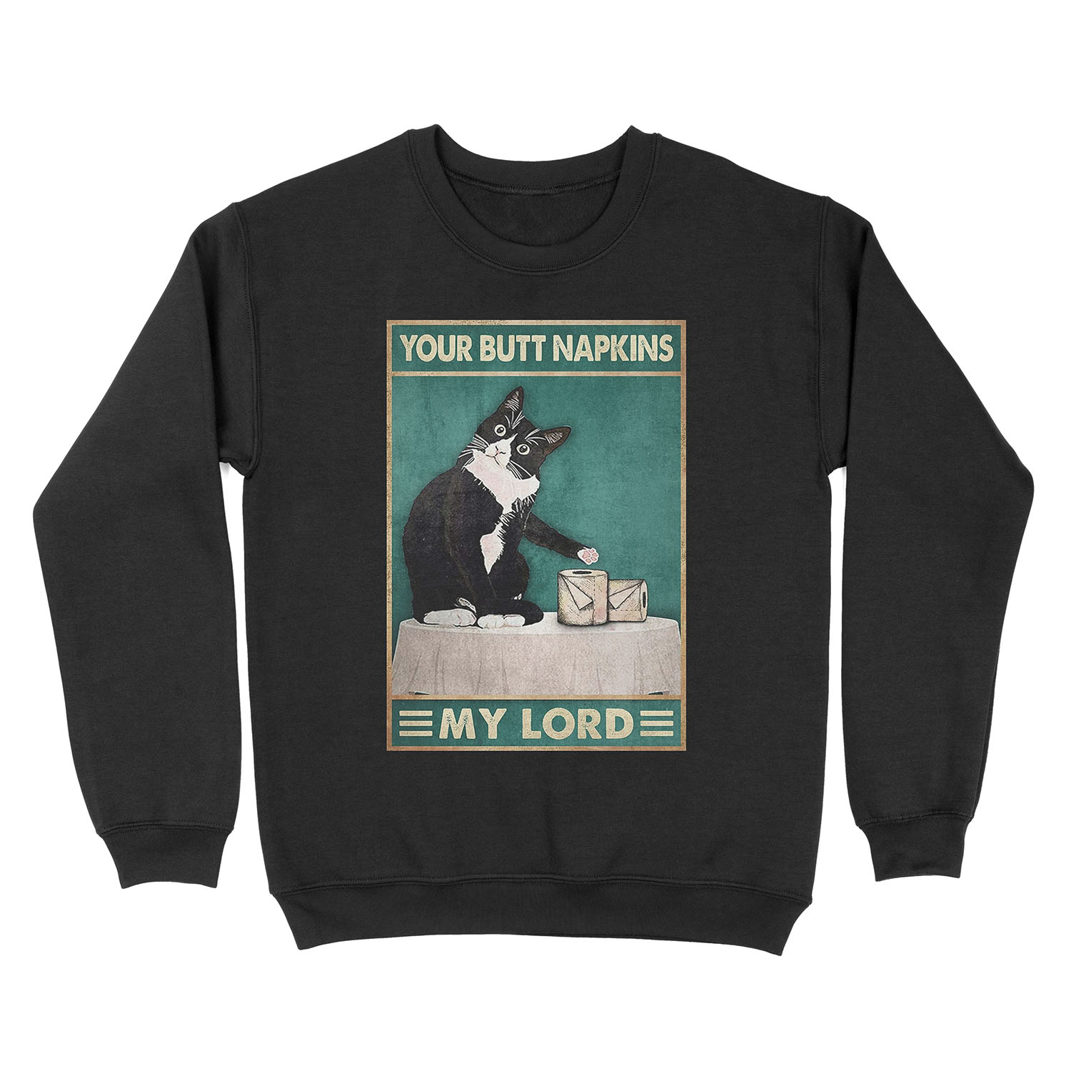 Cat Your Butt Napkins Lord Unisex Crewneck Sweatshirt