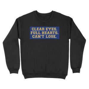 Clear eyes, full hearts, can't lose Unisex Crewneck Sweatshirt