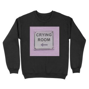 crying room Unisex Crewneck Sweatshirt