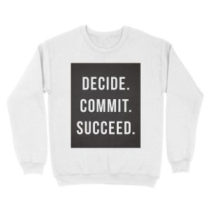 Alternative view of Decide. Commit. Succeed. Gym Quote Unisex Crewneck Sweatshirt