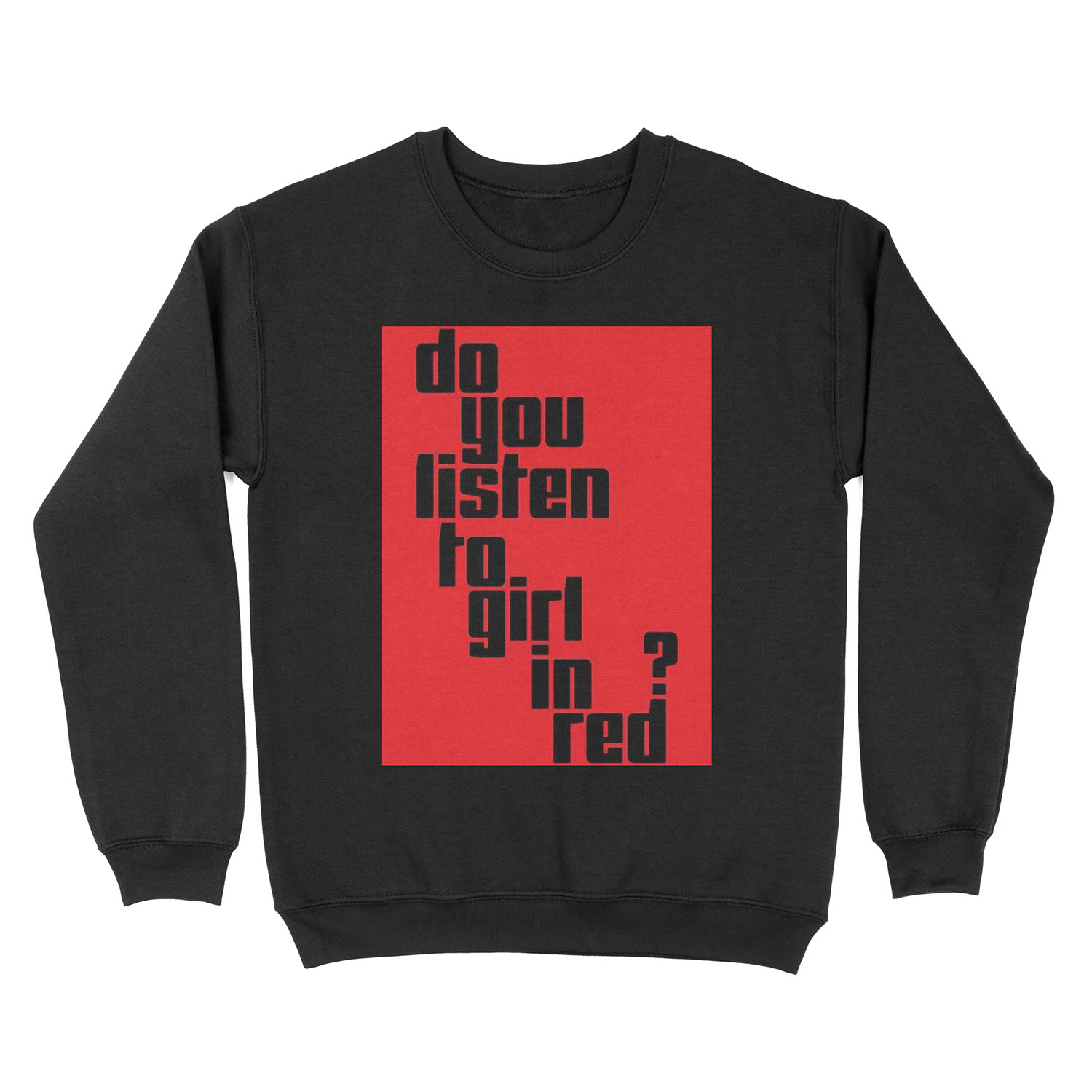 Do you listen to girl in red? Unisex Crewneck Sweatshirt