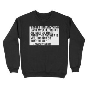 Dwight Shrute Quote Unisex Crewneck Sweatshirt