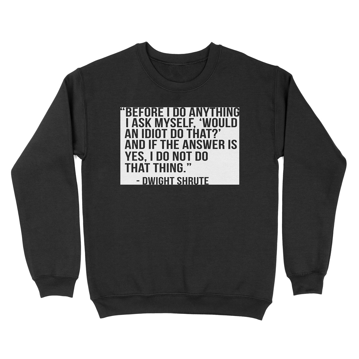 Dwight Shrute Quote Unisex Crewneck Sweatshirt