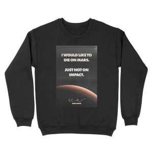 Elon Musk "Die on Mars" Quote Unisex Crewneck Sweatshirt