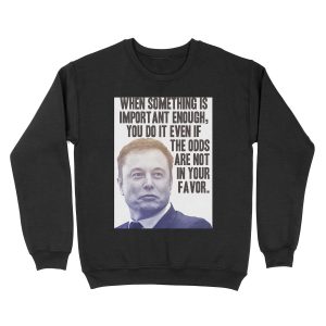Elon Musk Quote Unisex Crewneck Sweatshirt