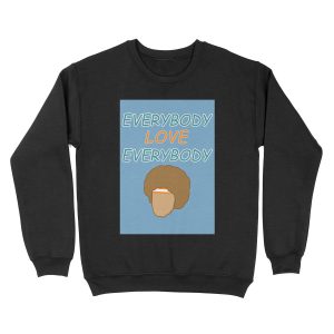 Everybody Love Everybody Unisex Crewneck Sweatshirt