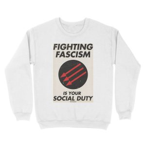 Alternative view of Fighting Fascism is Your Social Duty Unisex Crewneck Sweatshirt