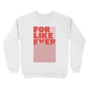 Alternative view of For Like Ever Unisex Crewneck Sweatshirt