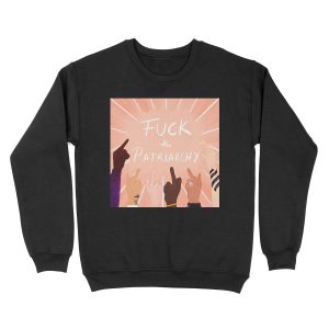 Fuck the Patriarchy ! Unisex Crewneck Sweatshirt
