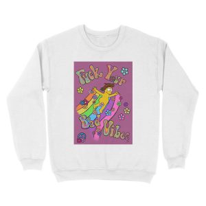 Alternative view of Fuck Your Bad Vibes Unisex Crewneck Sweatshirt