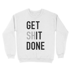 Alternative view of Get (Sh)It Done - Left Aligned Black Print Edition Unisex Crewneck Sweatshirt