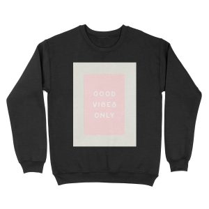 Good Vibes Only Unisex Crewneck Sweatshirt