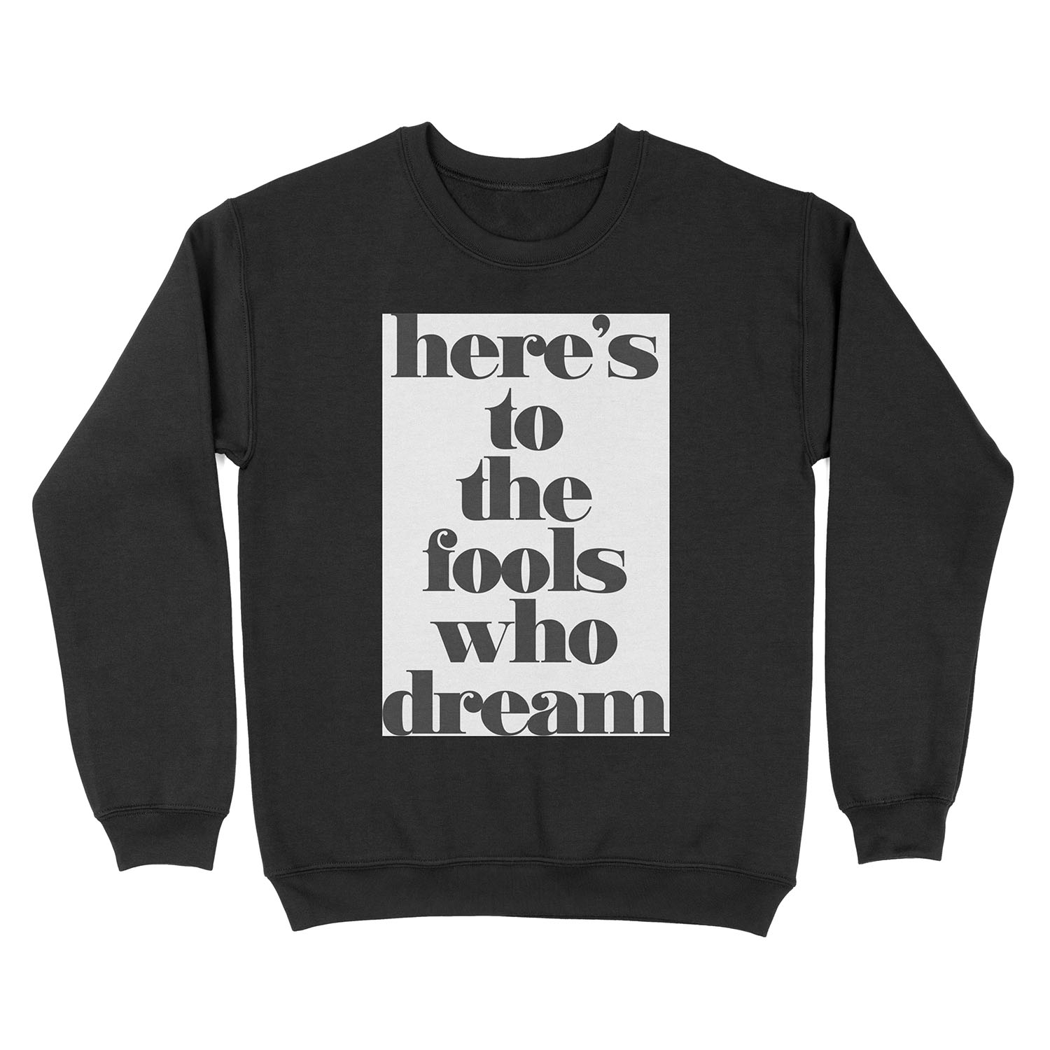Here's to the Fools Who Dream Unisex Crewneck Sweatshirt