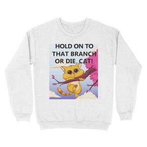 Alternative view of Hold On to That Branch or Die, Cat - Gravity Falls Unisex Crewneck Sweatshirt