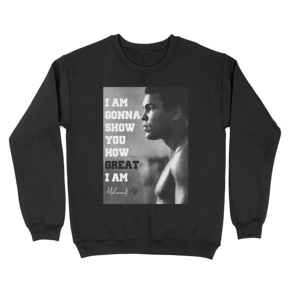 I am gonna show you how great I am - Mohammad Ali Unisex Crewneck Sweatshirt
