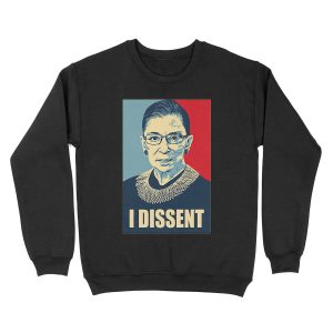 I DISSENT - Notorious RBG Unisex Crewneck Sweatshirt