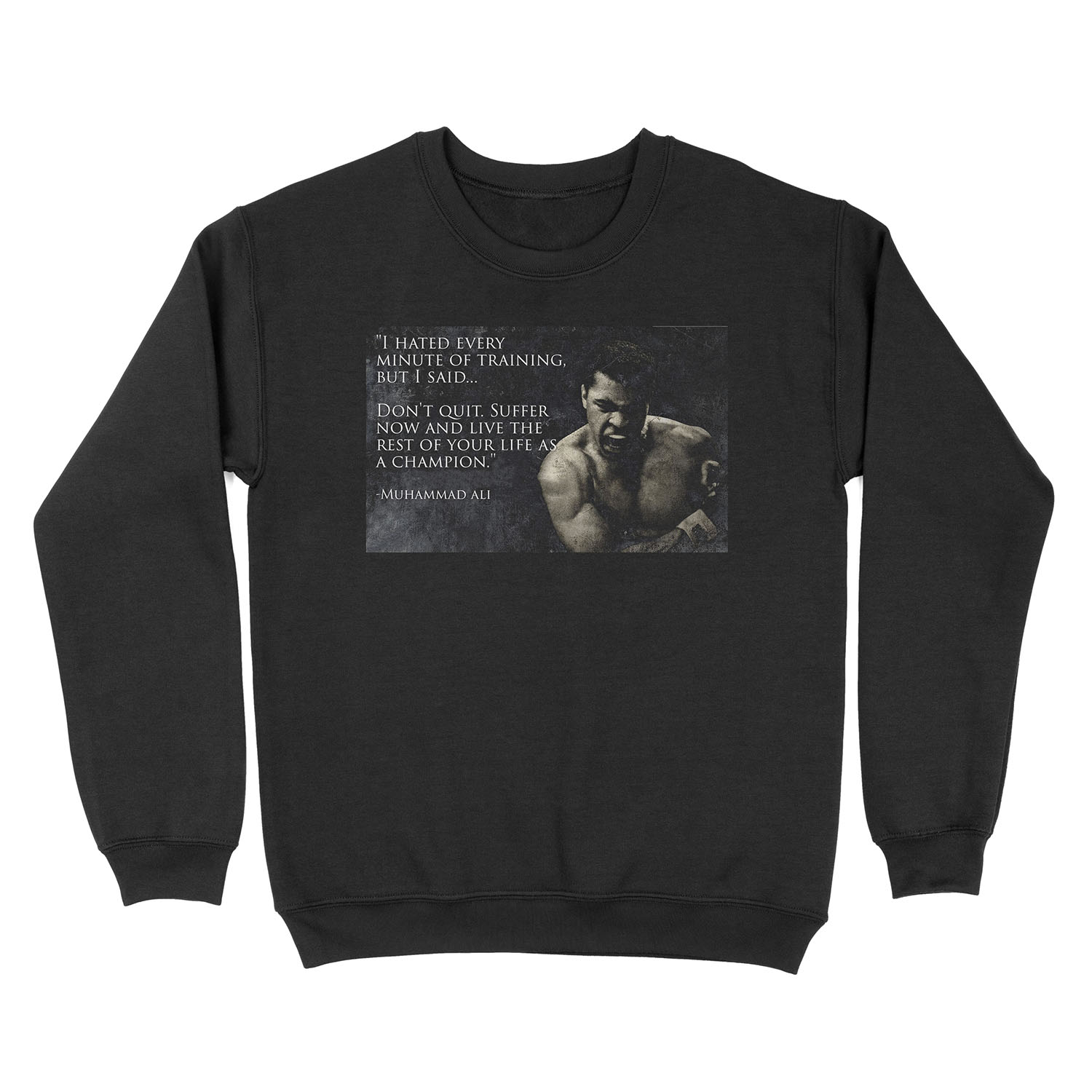 I hated every minute of training - Muhammad Ali Unisex Crewneck Sweatshirt