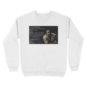 Alternative view of I hated every minute of training - Muhammad Ali Unisex Crewneck Sweatshirt