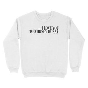Alternative view of I love you too honey bunny - Pulp Fiction Movie quote Films Typography Unisex Crewneck Sweatshirt