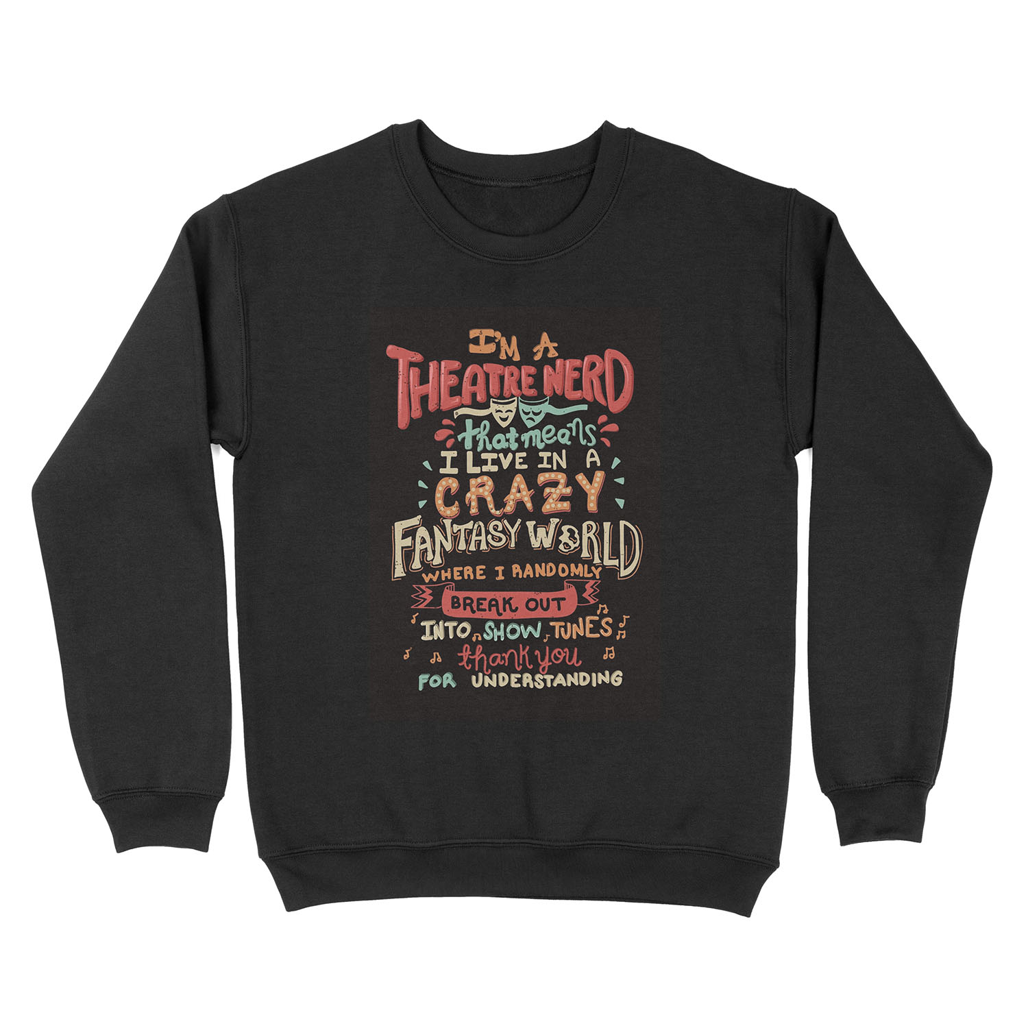 I'm a Theatre Nerd Unisex Crewneck Sweatshirt