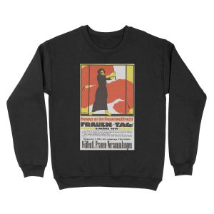 International Women’s Day - Give Us Women’s Suffrage German Propaganda Art by Karl Maria Stadler, March 8th, 1914 Unisex Crewneck Sweatshirt