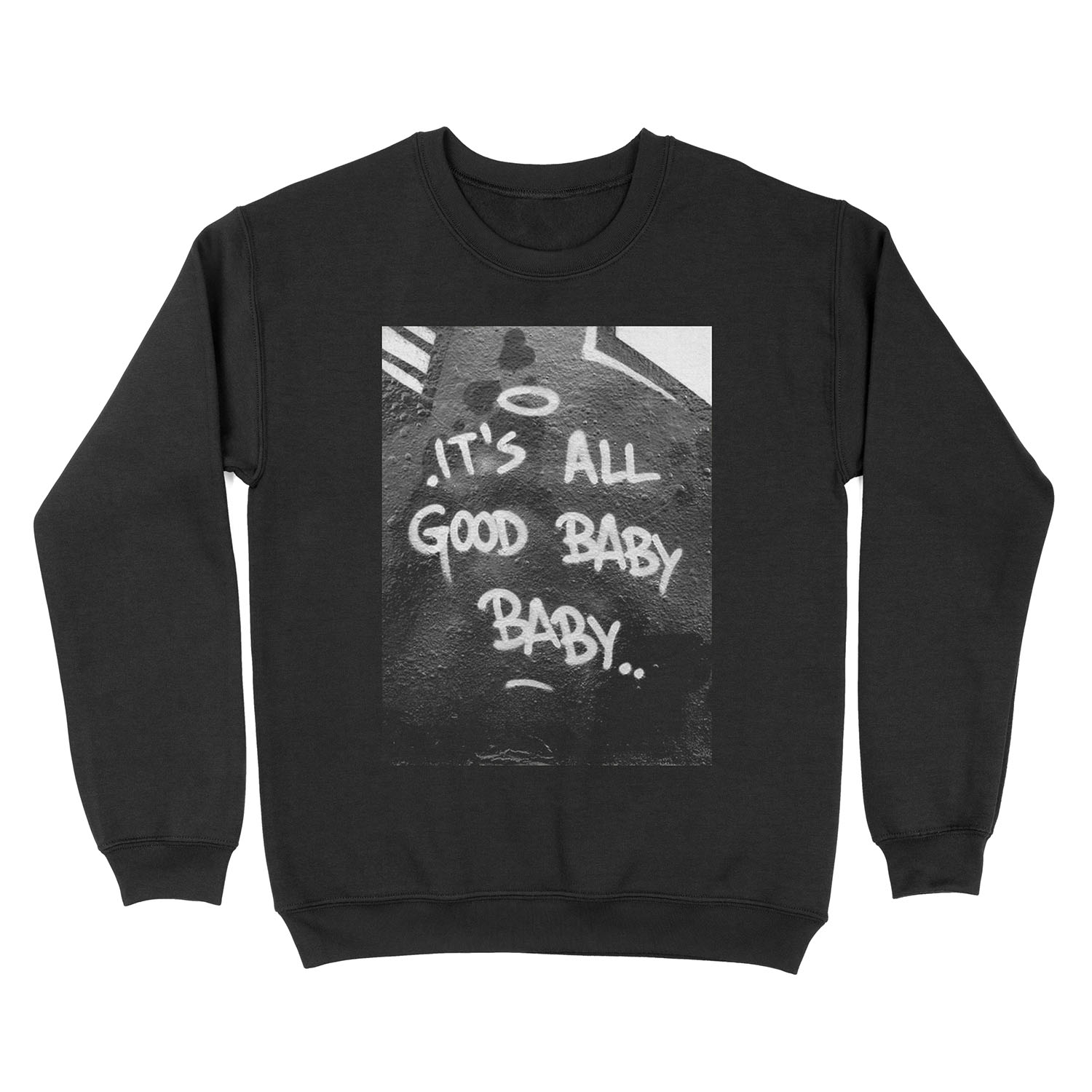 Its All Good Baby Baby Unisex Crewneck Sweatshirt