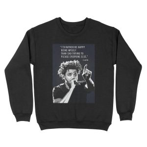 J. Cole - I'd Rather Be Happy Being Myself Unisex Crewneck Sweatshirt