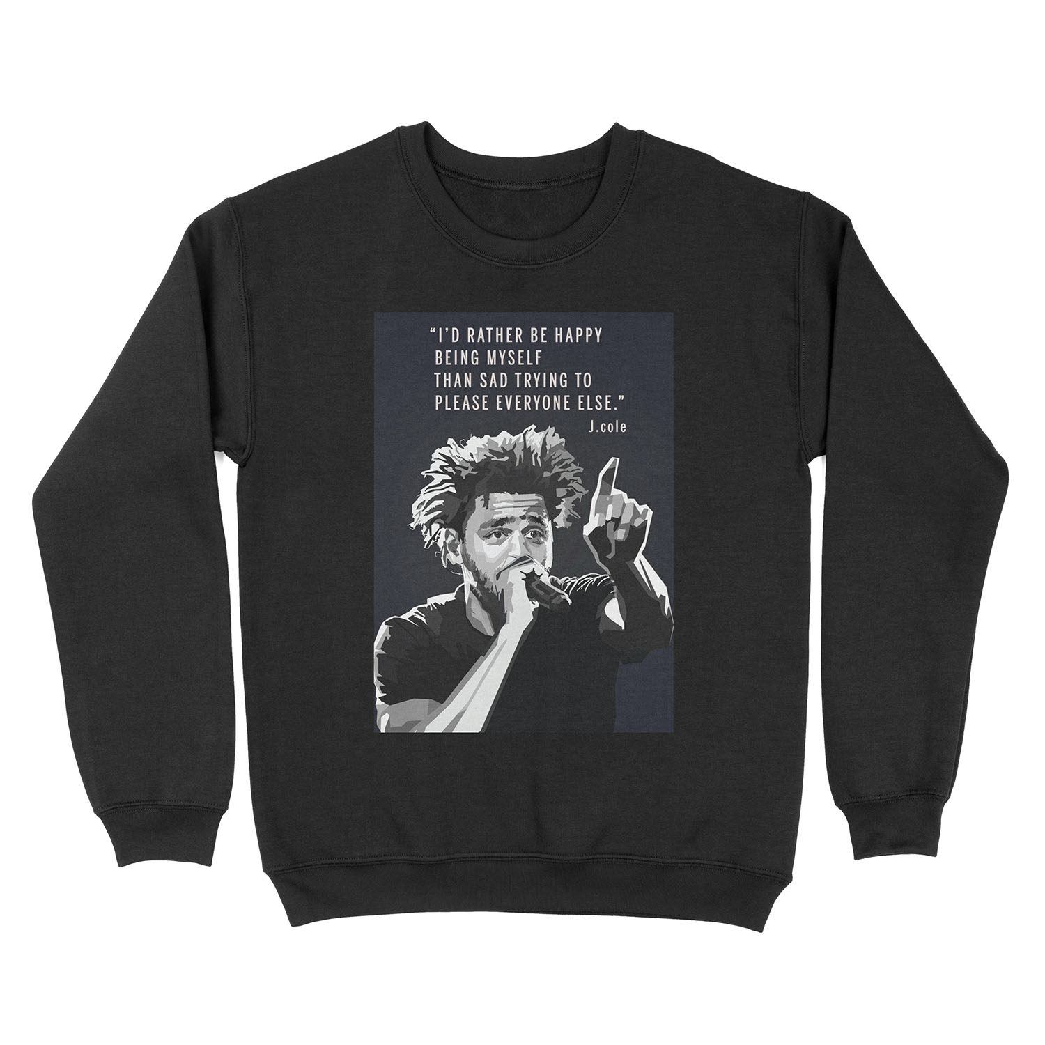 J. Cole - I'd Rather Be Happy Being Myself Unisex Crewneck Sweatshirt
