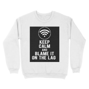 Alternative view of Keep Calm and Blame it on the Lag Unisex Crewneck Sweatshirt